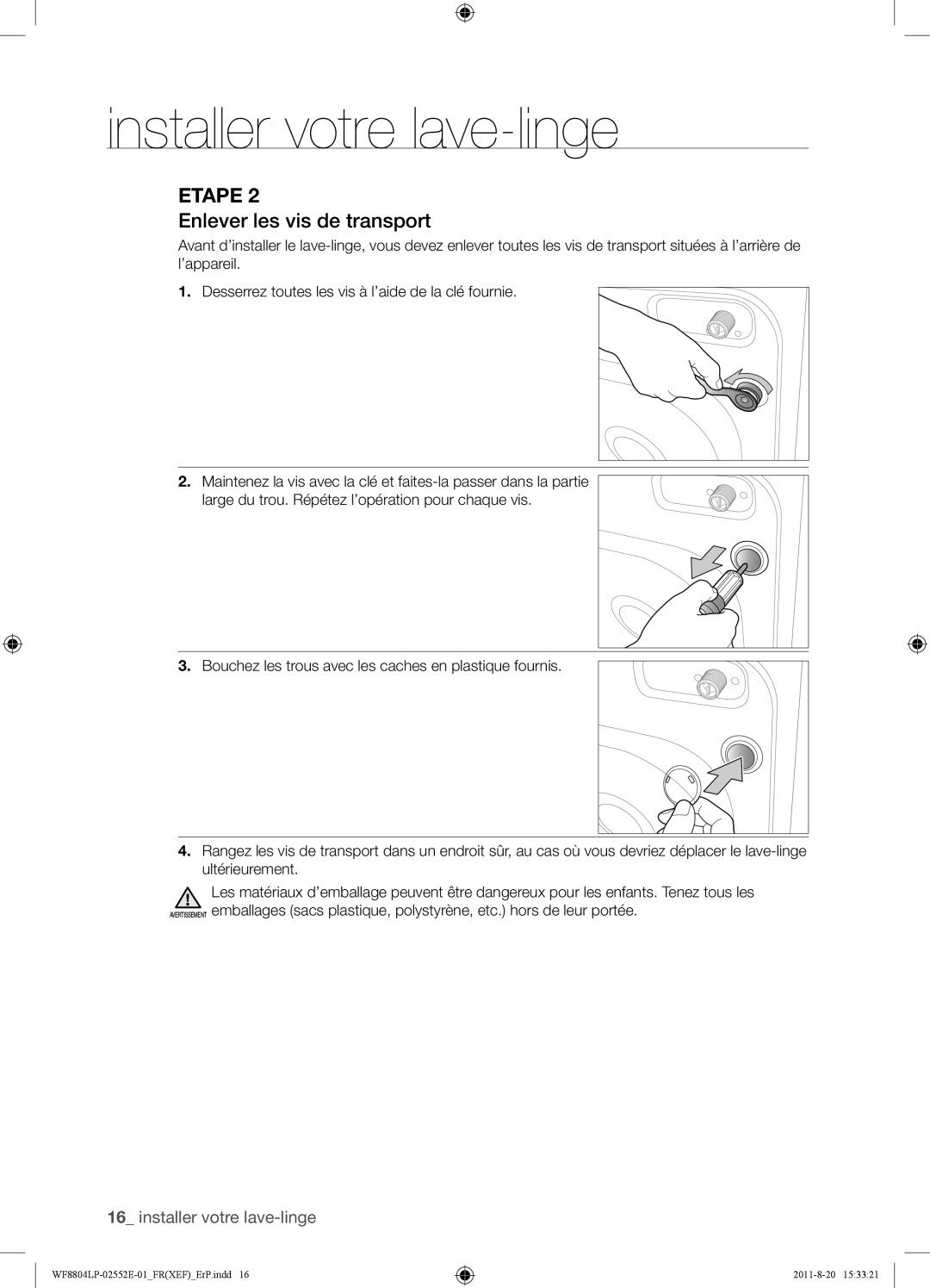 Samsung WF8804LPH1/XEF, WF8802LPH1/XEF, WF8802LPS1/XEF manual ETAPE 2, Enlever les vis de transport 